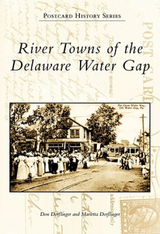 Carte River Towns of the Delaware Water Gap Don Dorflinger