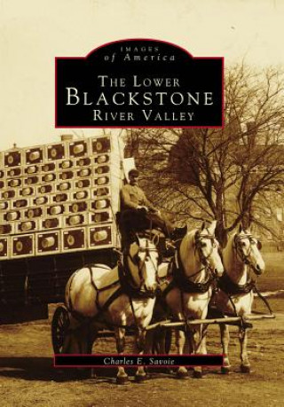 Carte The Lower Blackstone River Valley Charles E. Savoie