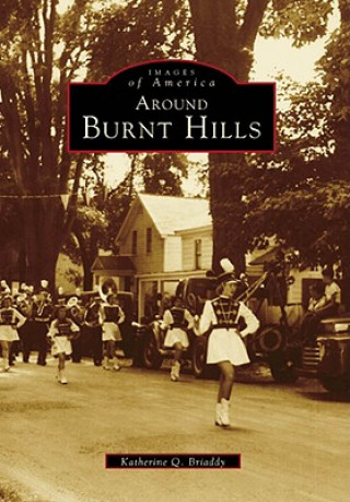 Book Around Burnt Hills Katherine Q. Briaddy