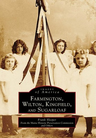 Carte Farmington, Wilton, Kingfield, and Sugarloaf Frank H. Sleeper