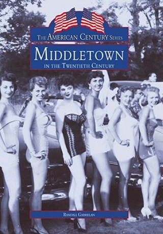 Kniha Middletown in the Twentieth Century Randall Gabrielan