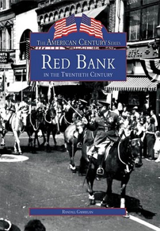 Kniha Red Bank in the Twentieth Century Randall Gabrielan