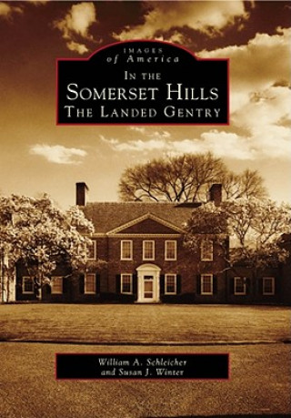 Książka In the Somerset Hills: The Landed Gentry William A. Schleicher