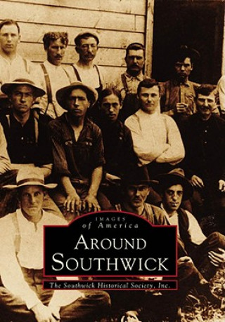 Book Around Southwick Southwick Historical Society Inc