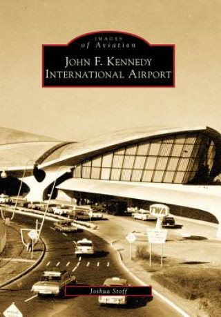 Книга John F. Kennedy International Airport Joshua Stoff