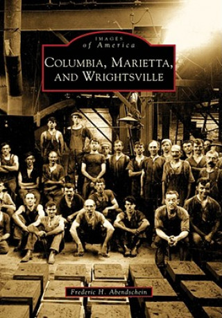 Buch Columbia, Marietta, and Wrightsville Frederic H. Abendschein