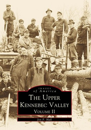 Buch The Upper Kennebec Valley, Volume II Jon F. Hall