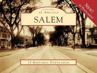 Carte Salem: 15 Historic Postcards Jerome M. Curley