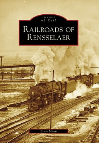 Książka Railroads of Rensselaer Ernie Mann