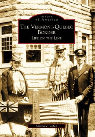 Kniha The Vermont-Quebec Border: Life on the Line Matthew Farfan