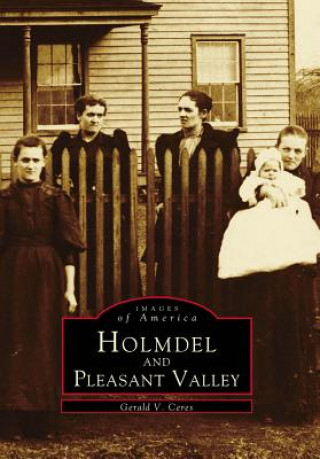 Книга Holmdel and Pleasant Valley Gerald V. Ceres