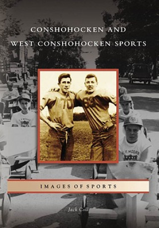 Könyv Conshohocken and West Conshohocken Sports Jack Coll