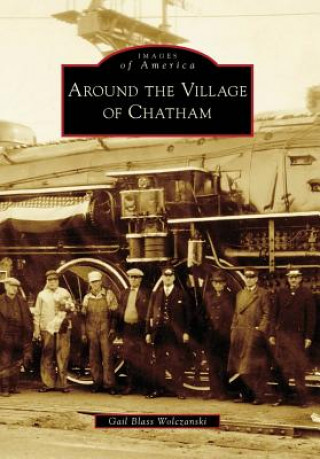 Kniha Around the Village of Chatham Gail Blass Wolczanski