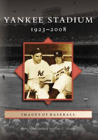 Kniha Yankee Stadium: 1923-2008 Gary Hermayln