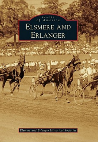 Könyv Elsmere and Erlanger Elsmere and Erlanger Historical Societie