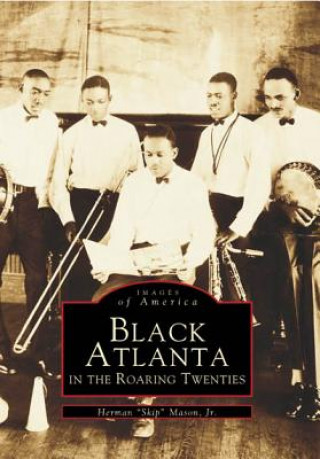 Carte Black Atlanta in the Roaring Twenties Herman Mason