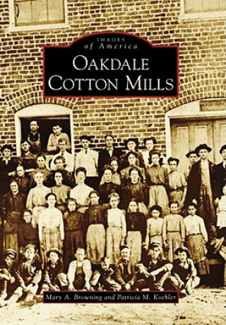 Könyv Oakdale Cotton Mills Mary A. Browning