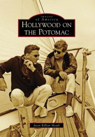 Könyv Hollywood on the Potomac Jason Killian Meath