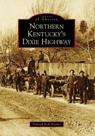 Book Northern Kentucky's Dixie Highway Deborah Kohl Kremer