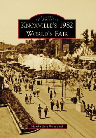 Kniha Knoxville's 1982 World's Fair Martha Rose Woodward