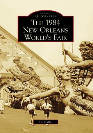 Книга The 1984 New Orleans World's Fair Bill Cotter