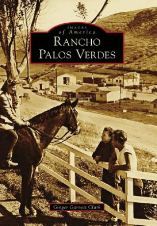 Książka Rancho Palos Verdes Ginger Garnett Clark