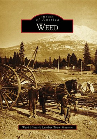 Könyv Weed Weed Historic Lumber Town Museum