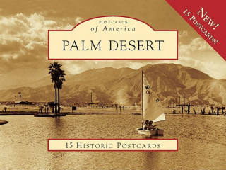 Kniha Palm Desert: 15 Historic Postcards The Historical Society of Palm Desert