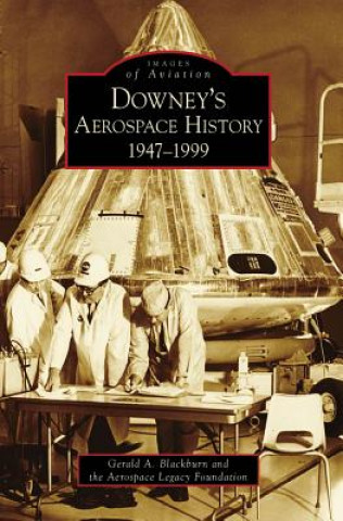 Könyv Downey's Aerospace History: 1947-1999 Gerald A. Blackburn