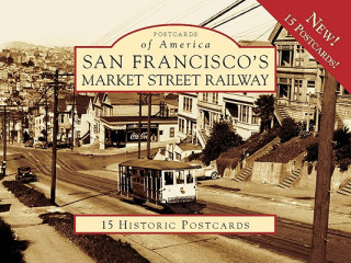 Carte San Francisco's Market Street Railway Walt Vielbaum