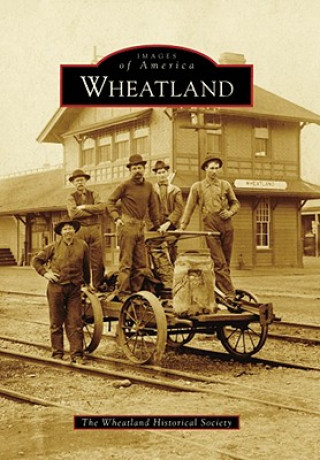 Kniha Wheatland The Wheatland Historical Society