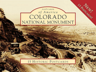 Book Colorado National Monument: 15 Historic Postcards Alan J. Kania