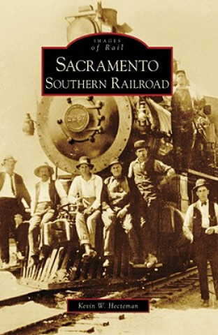 Carte Sacramento Southern Railroad Kevin W. Hecteman