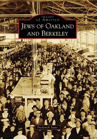 Kniha Jews of Oakland and Berkeley Frederick Isaac