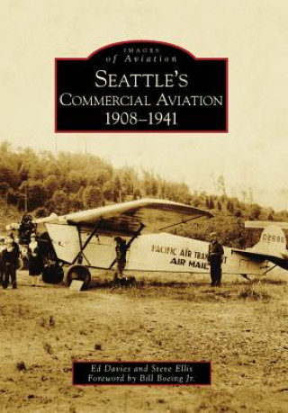 Kniha Seattle's Commercial Aviation: 1908-1941 Ed Davies