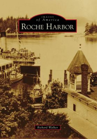 Livre Roche Harbor Richard Walker