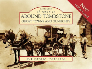 Книга Around Tombstone: Ghost Towns and Gunfights Jane Eppinga