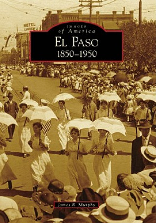 Kniha El Paso 1850-1950 James R. Murphy