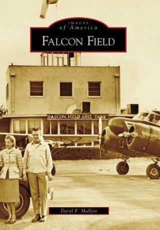 Libro Falcon Field Daryl F. Mallett