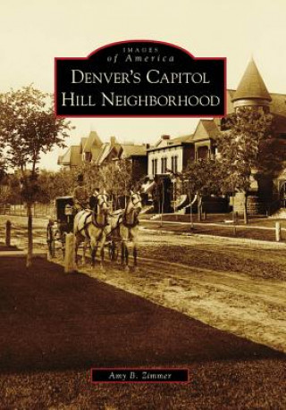 Könyv Denver's Capitol Hill Neighborhood Amy B. Zimmer
