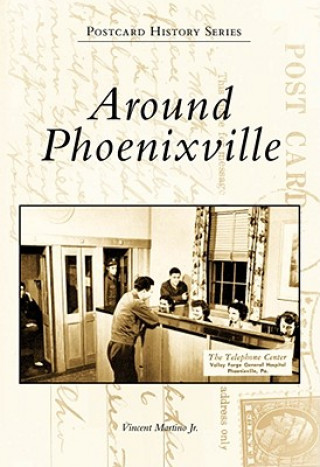 Книга Around Phoenixville Vincent Martino