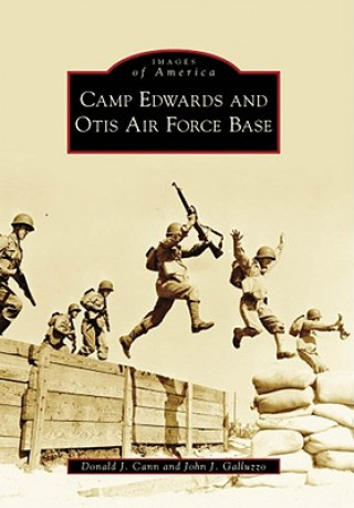 Kniha Camp Edwards and Otis Air Force Base Donald J. Cann