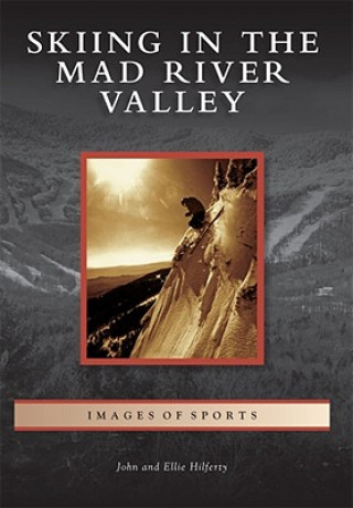 Livre Skiing in the Mad River Valley John Hilferty