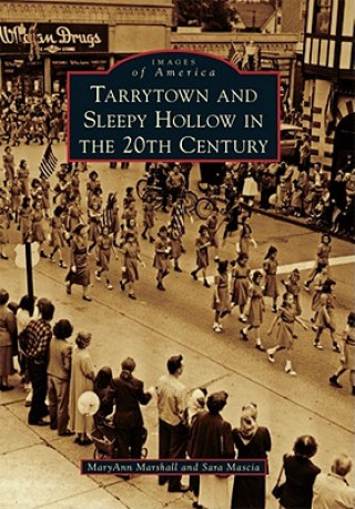 Carte Tarrytown and Sleepy Hollow in the 20th Century Maryann Marshall