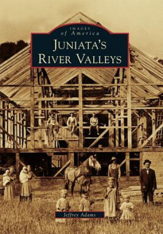 Book Juniata's River Valleys Jeffrey Adams