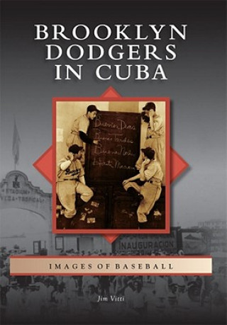 Kniha Brooklyn Dodgers in Cuba Jim Vitti