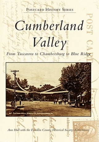 Carte Cumberland Valley: From Tuscarora to Chambersburg to Blue Ridge Ann Hull