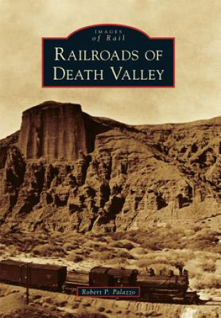 Carte Railroads of Death Valley Robert P. Palazzo