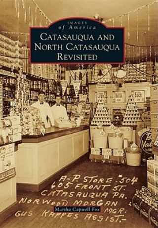 Книга Catasauqua and North Catasauqua Revisited Martha Capwell Fox