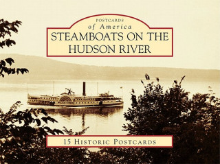 Carte Steamboats on the Hudson River: 15 Historic Postcards William H. Ewen